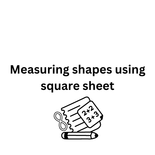 Measuring shapes using square sheet